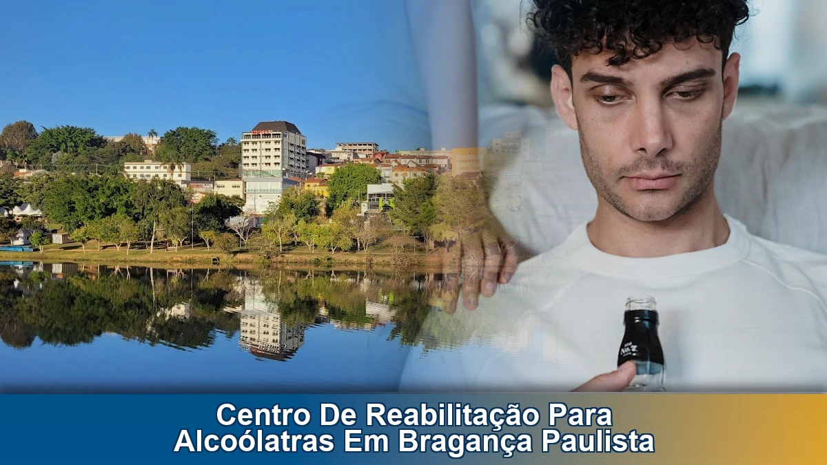 Centro de reabilitação para alcoólatras em Bragança Paulista