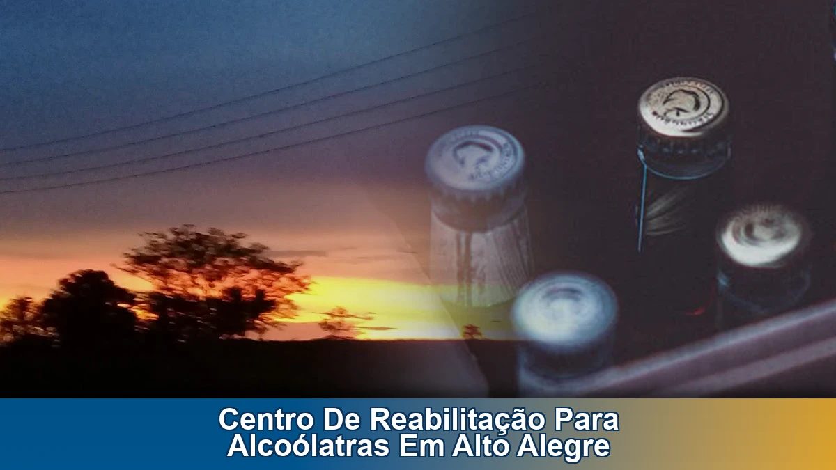 Centro de reabilitação para alcoólatras em Alto Alegre
