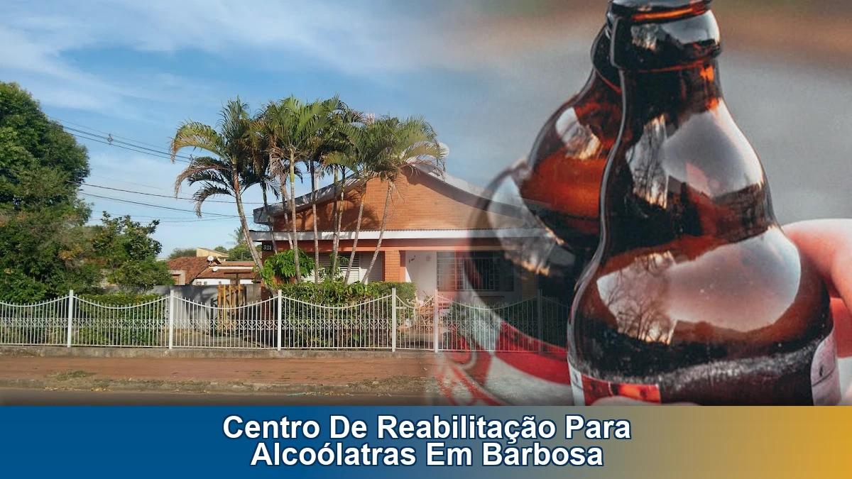 Centro de reabilitação para alcoólatras em Barbosa: quando buscar ajuda