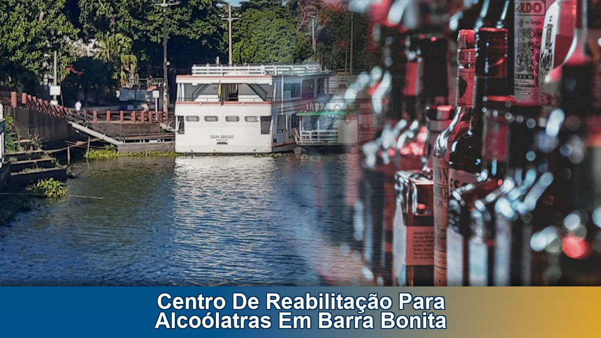 Centro de reabilitação para alcoólatras em Barra Bonita: sinais de alerta e caminhos de ajuda