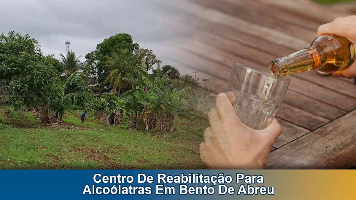 Centro de reabilitação para alcoólatras em Bento de Abreu: sinais de alerta e quando buscar ajuda