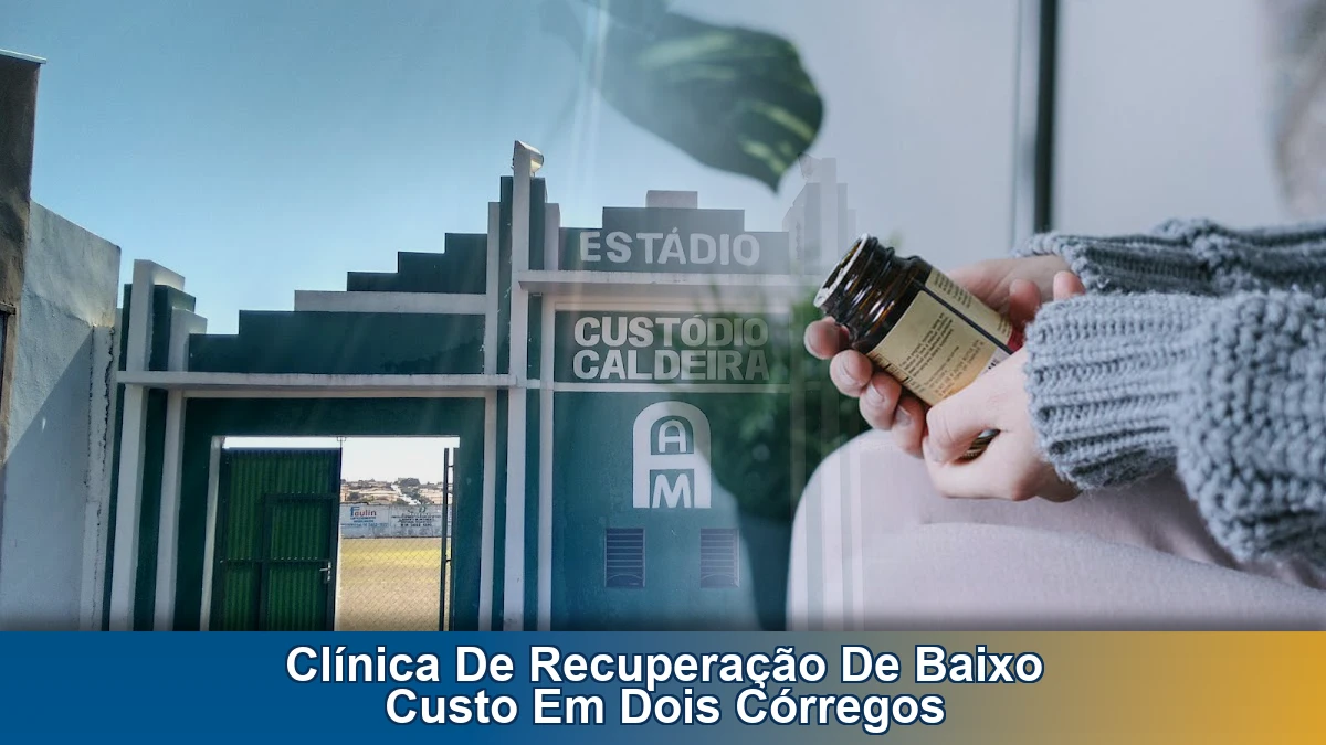 Clínica de recuperação de baixo custo em Dois Córregos: como escolher com segurança