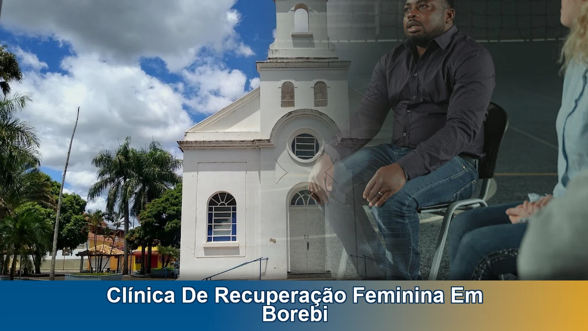 Clínica de recuperação feminina em Borebi: quando buscar ajuda e como funciona o início do tratamento