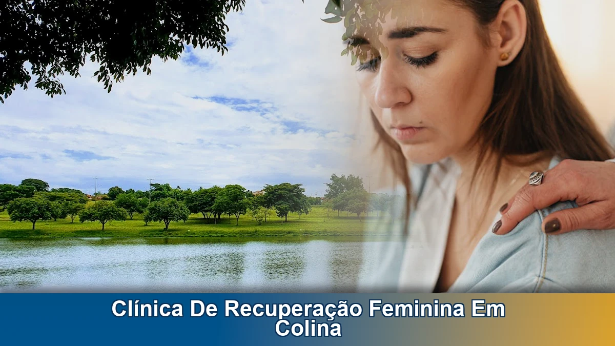 Clínica de recuperação feminina em Colina: como escolher com segurança