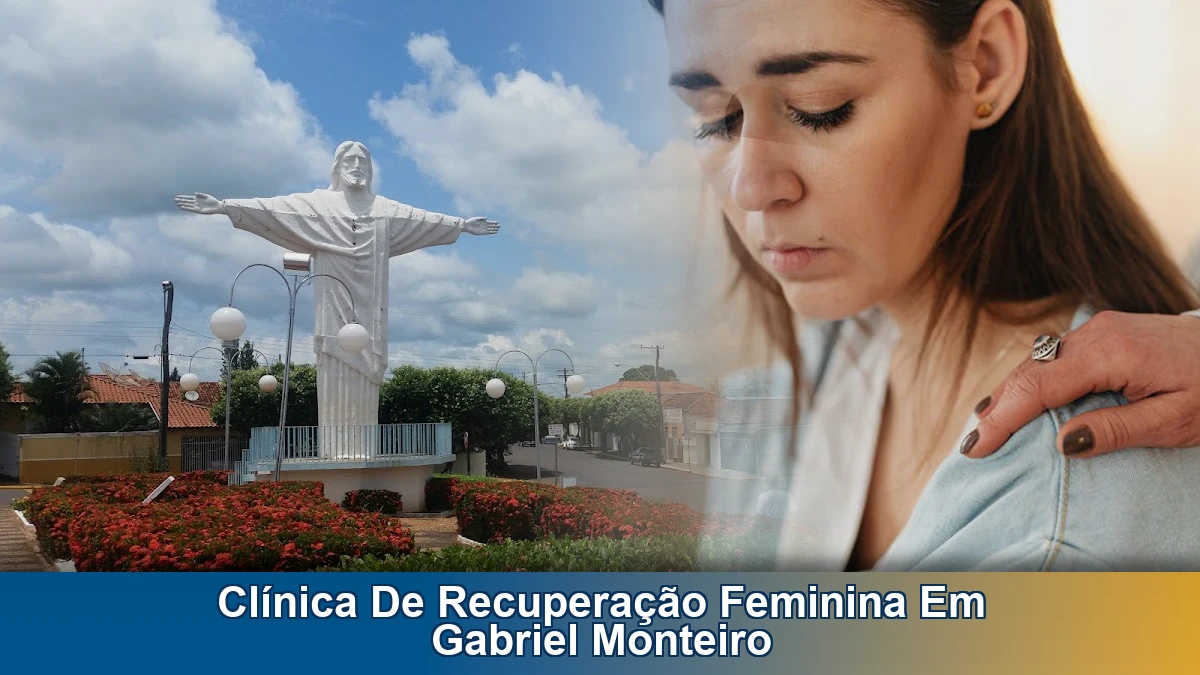 Clínica de recuperação feminina em Gabriel Monteiro: como escolher com responsabilidade
