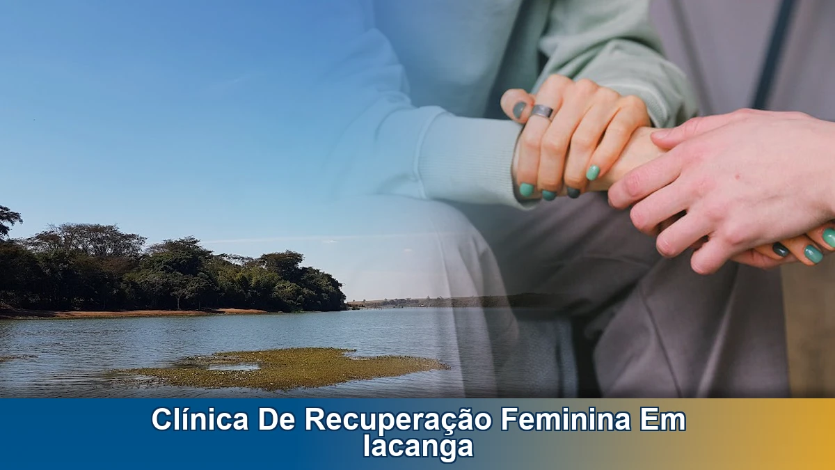 Clínica de recuperação feminina em Iacanga: orientação e apoio para famílias