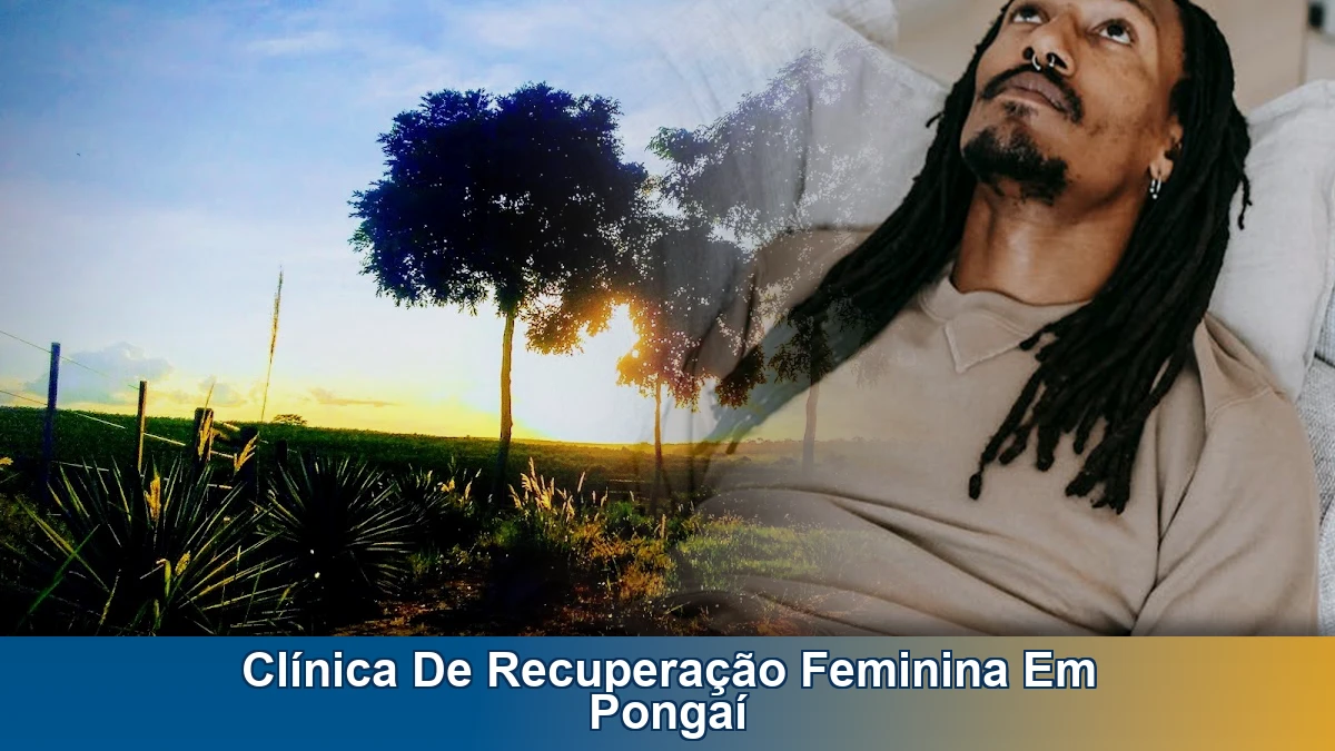 Clínica de recuperação feminina em Pongaí: acolhimento para famílias que precisam de orientação