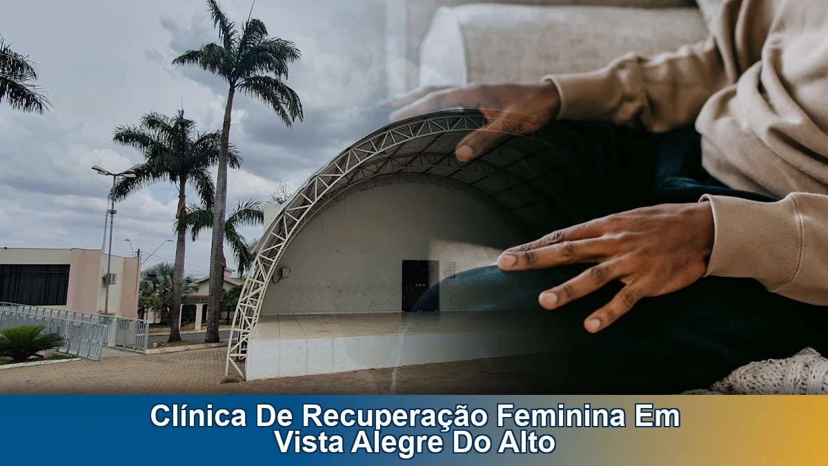 Clínica de recuperação feminina em Vista Alegre do Alto: avaliação e internação com orientação humanizada