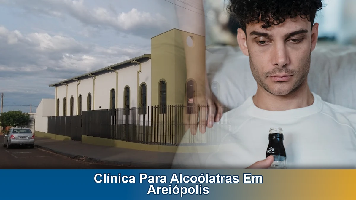 Clínica para alcoólatras em Areiópolis