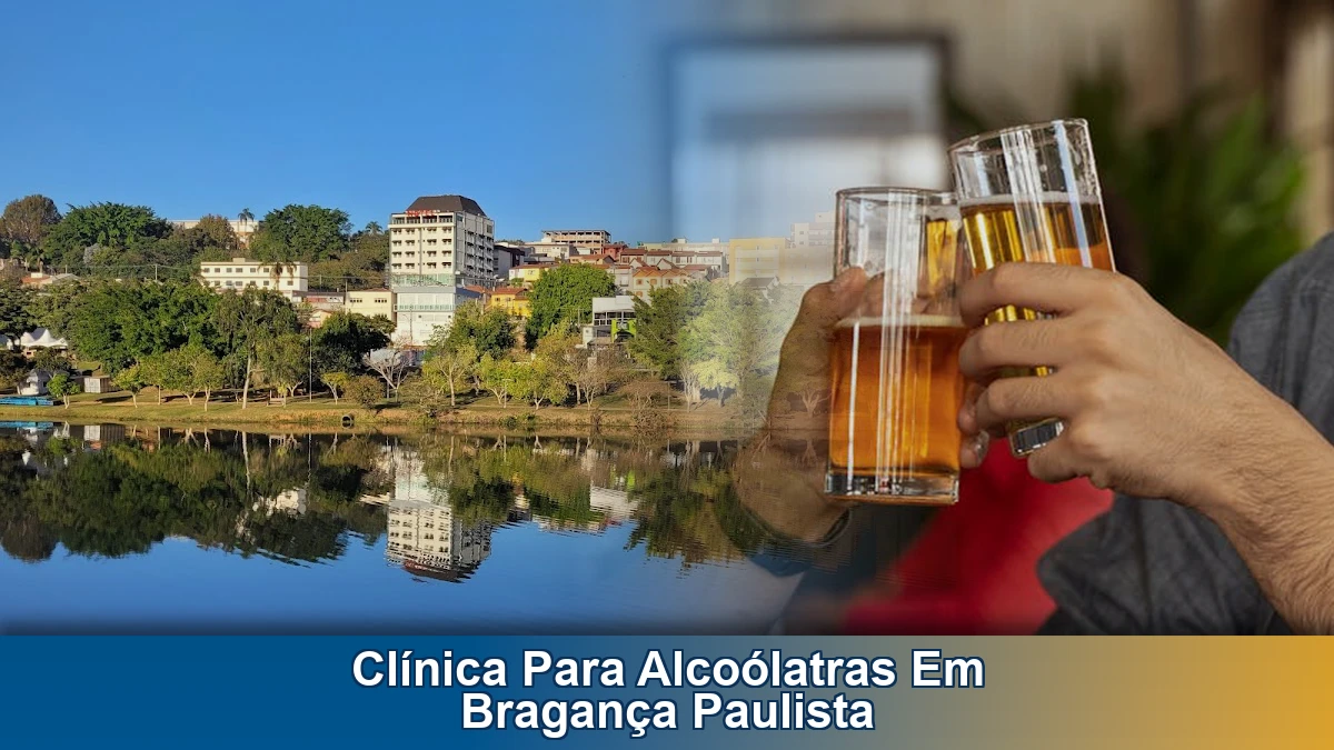 Clínica para alcoólatras em Bragança Paulista: como avaliar opções com cuidado