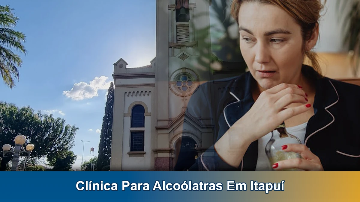 Clínica para alcoólatras em Itapuí: como avaliar opções com responsabilidade