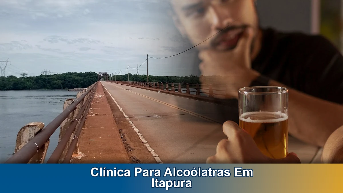 Clínica para Alcoólatras em Itapura: como escolher com segurança