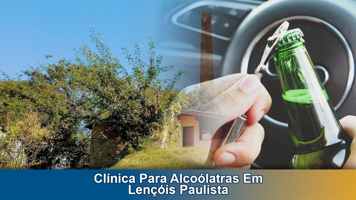 Clínica para alcoólatras em Lençóis Paulista