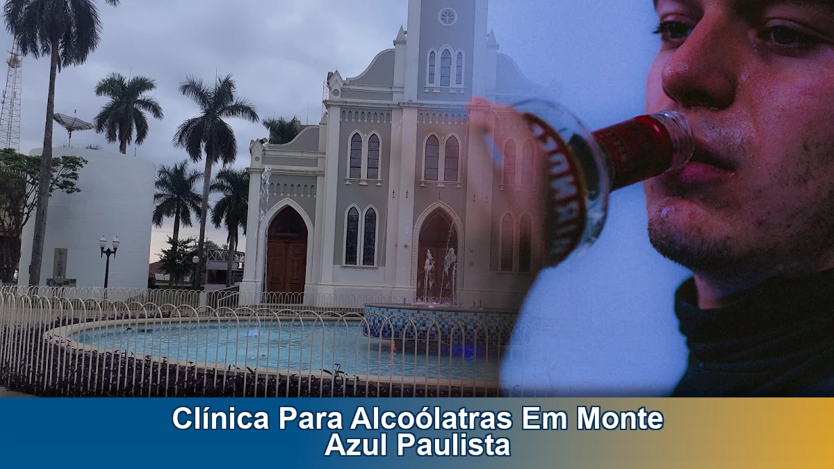 Clínica para alcoólatras em Monte Azul Paulista: como escolher com responsabilidade