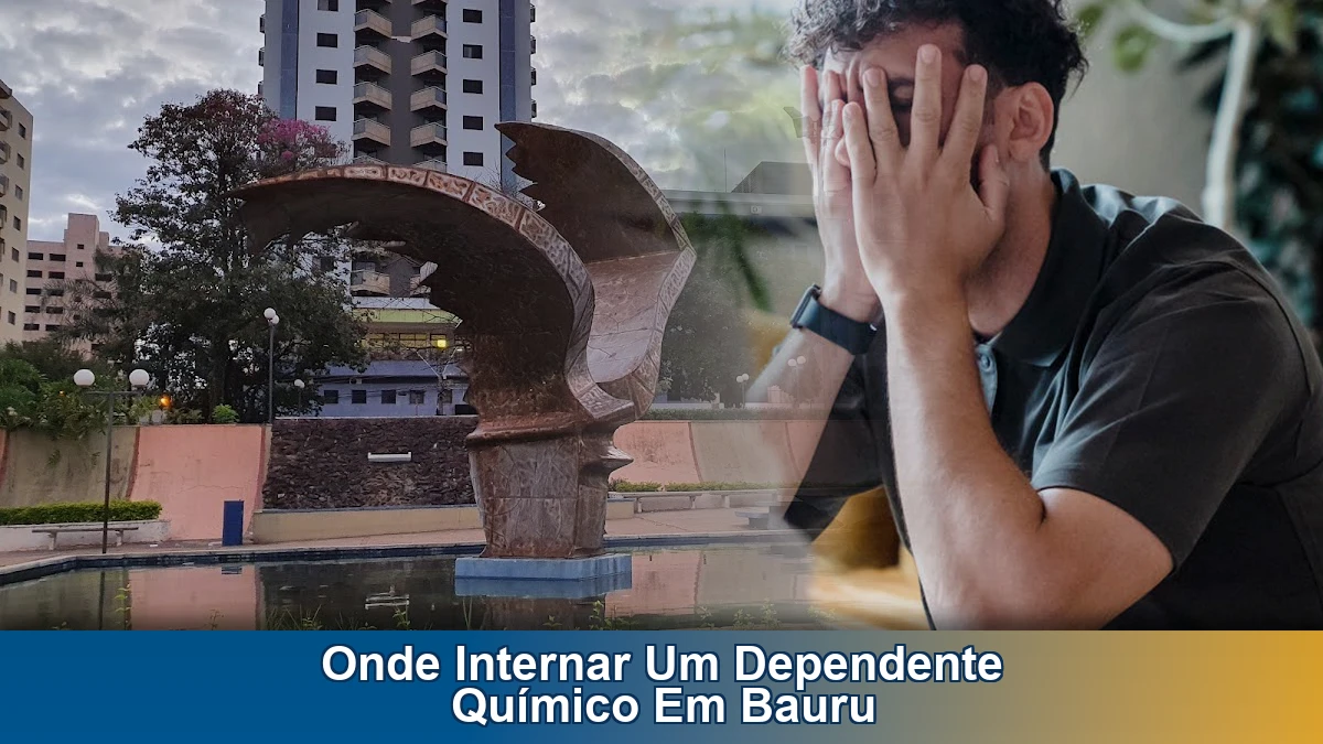 Onde internar um dependente químico em Bauru: como escolher o tratamento certo