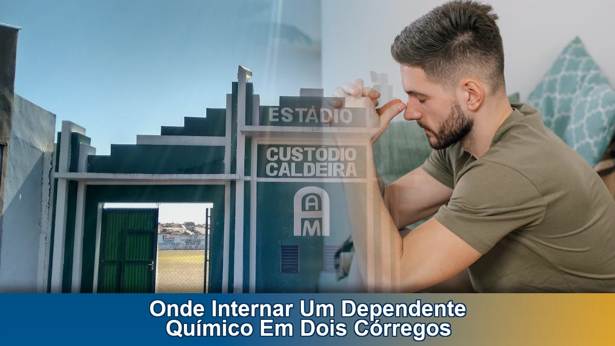 Onde internar um dependente químico em Dois Córregos