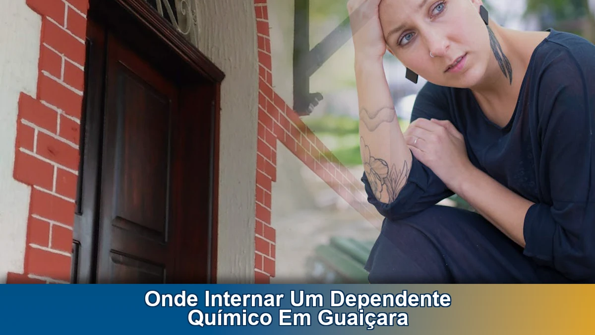 Onde internar um dependente químico em Guaiçara