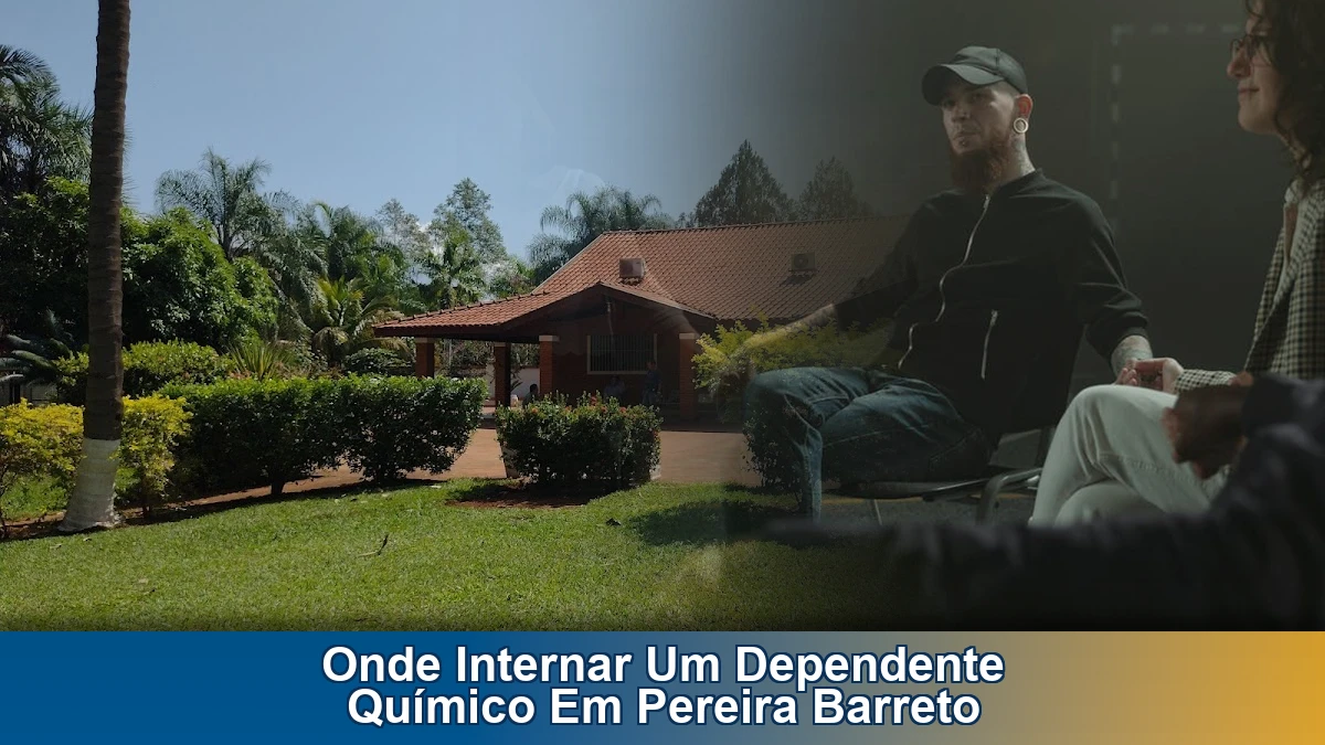 Onde internar um dependente químico em Pereira Barreto