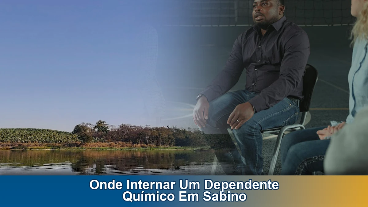 Onde internar um dependente químico em Sabino