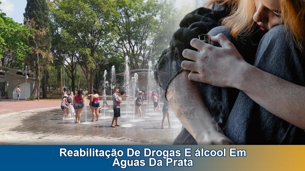 Reabilitação de drogas e álcool em Águas da Prata: como escolher com responsabilidade