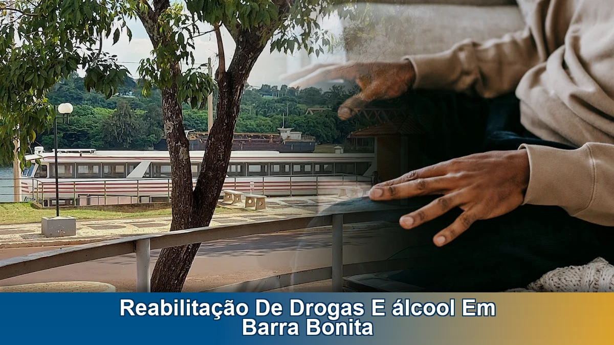 Reabilitação de drogas e álcool em Barra Bonita: sinais de alerta e quando buscar ajuda