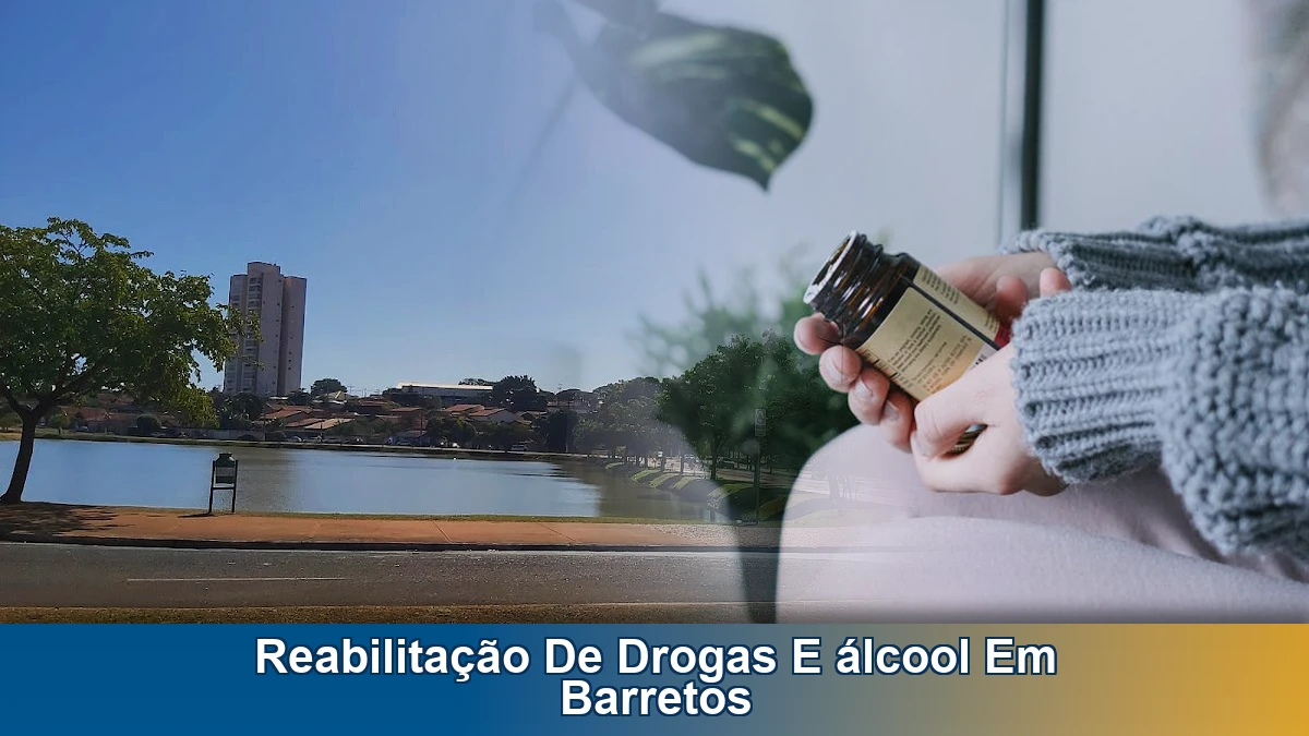 Reabilitação de drogas e álcool em Barretos: como escolher o tratamento com segurança