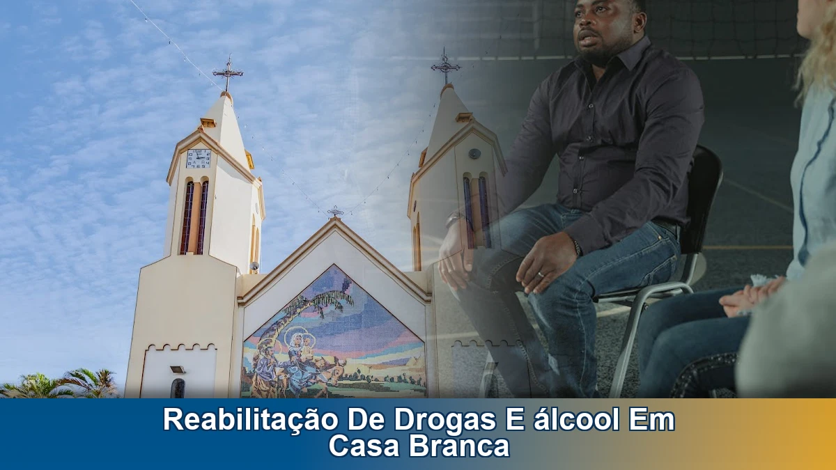 Reabilitação de drogas e álcool em Casa Branca