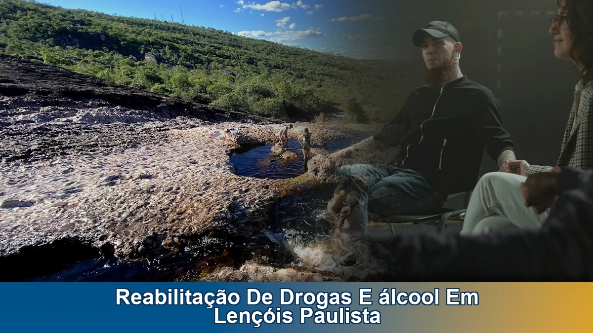 Reabilitação de drogas e álcool em Lençóis Paulista: como escolher o tratamento certo