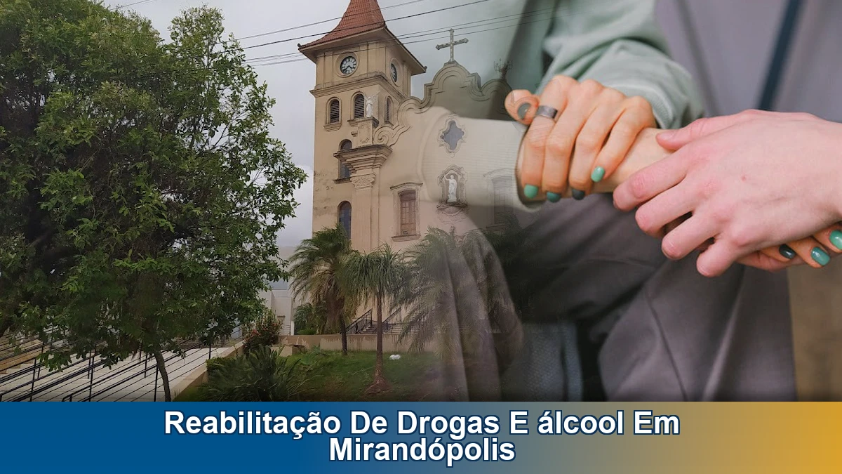 Reabilitação de drogas e álcool em Mirandópolis: como escolher o tratamento certo